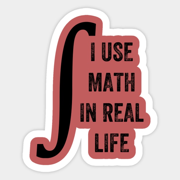 I Use Math In Real Life, Funny Graphic Sticker by artprintschabab